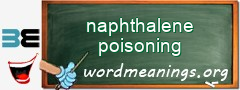 WordMeaning blackboard for naphthalene poisoning